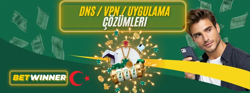 DNS / VPN / Uygulama Çözümleri